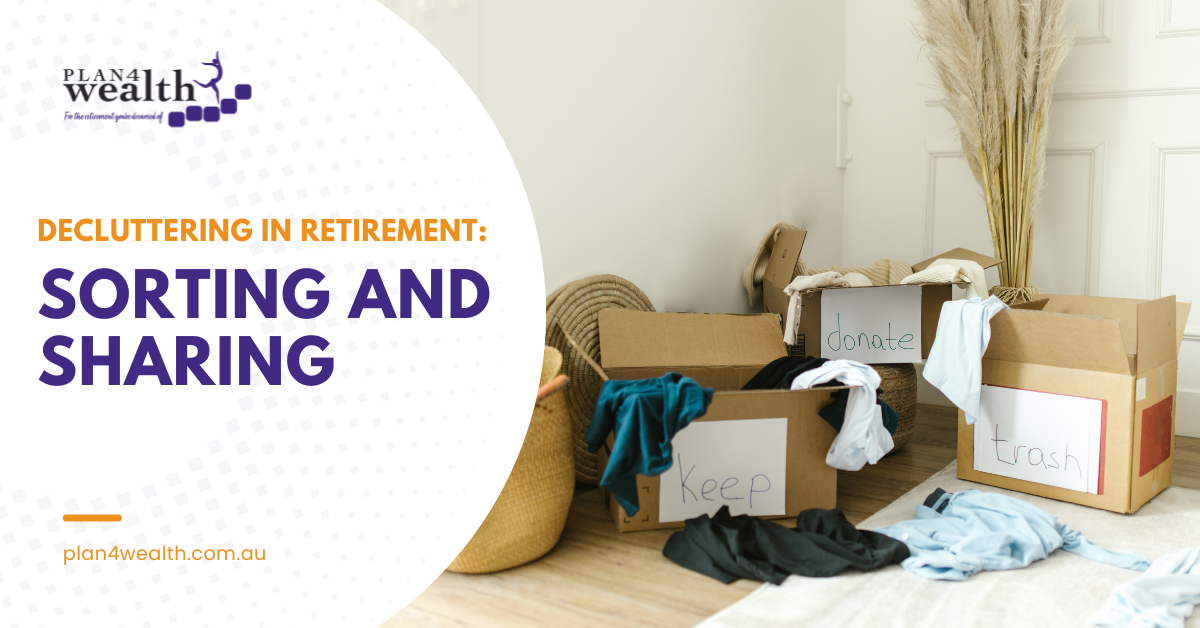 Decluttering in Retirement Plan4wealth Pakenham Australia